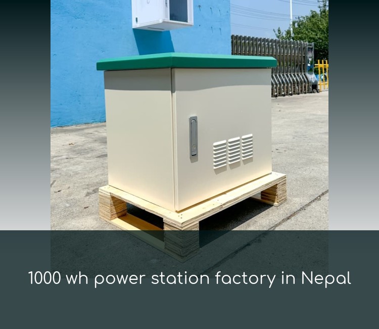 1000 wh power station factory in Nepal