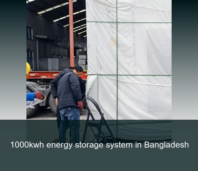 1000kwh energy storage system in Bangladesh