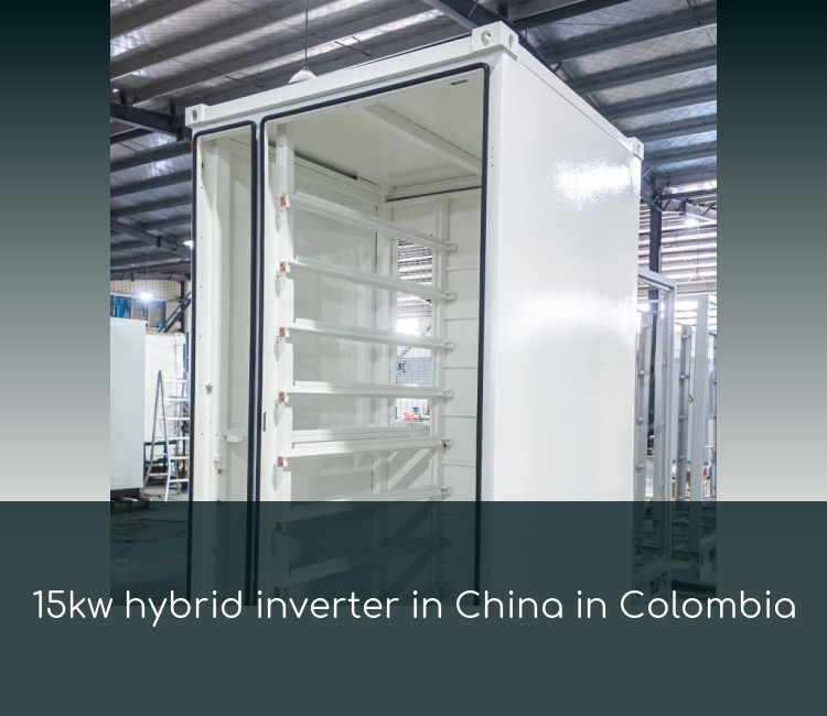 15kw hybrid inverter in China in Colombia