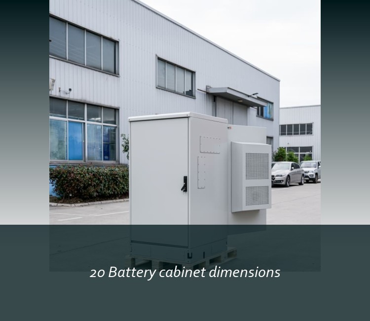 20 Battery cabinet dimensions
