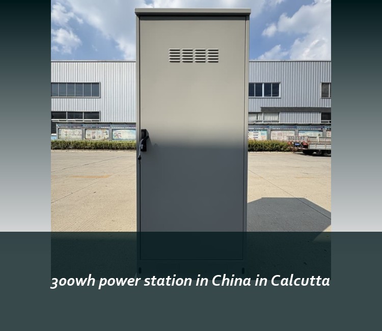 300wh power station in China in Calcutta