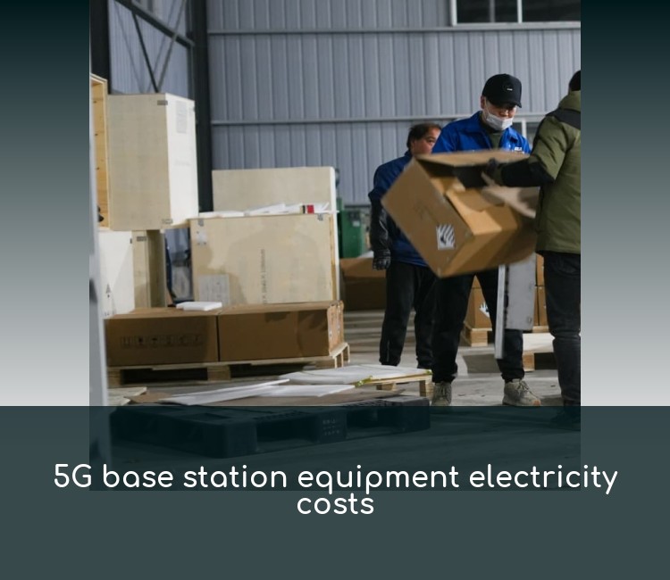 5G base station equipment electricity costs