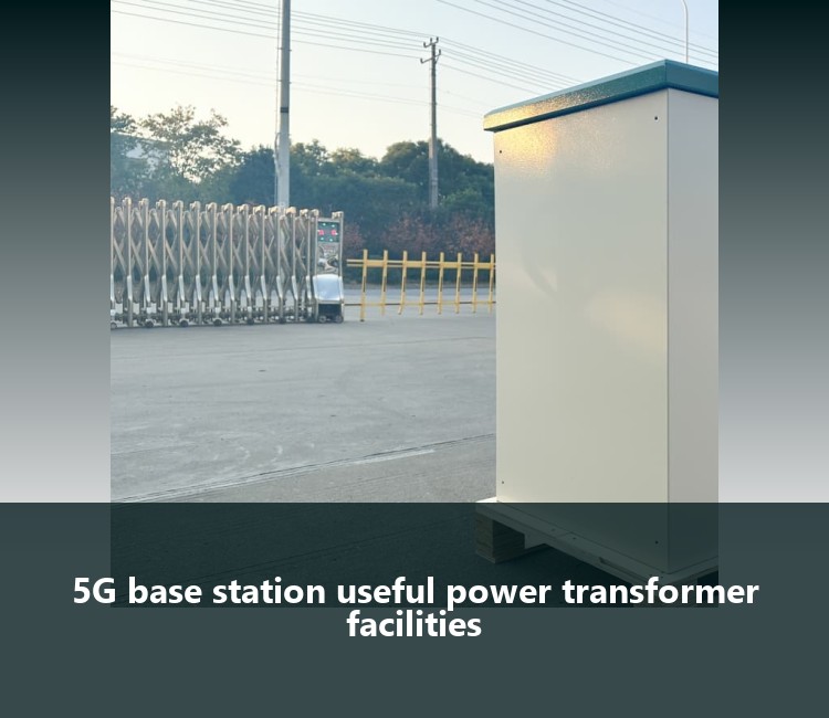 5G base station useful power transformer facilities