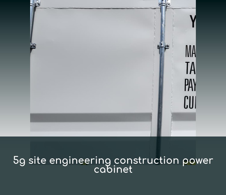 5g site engineering construction power cabinet