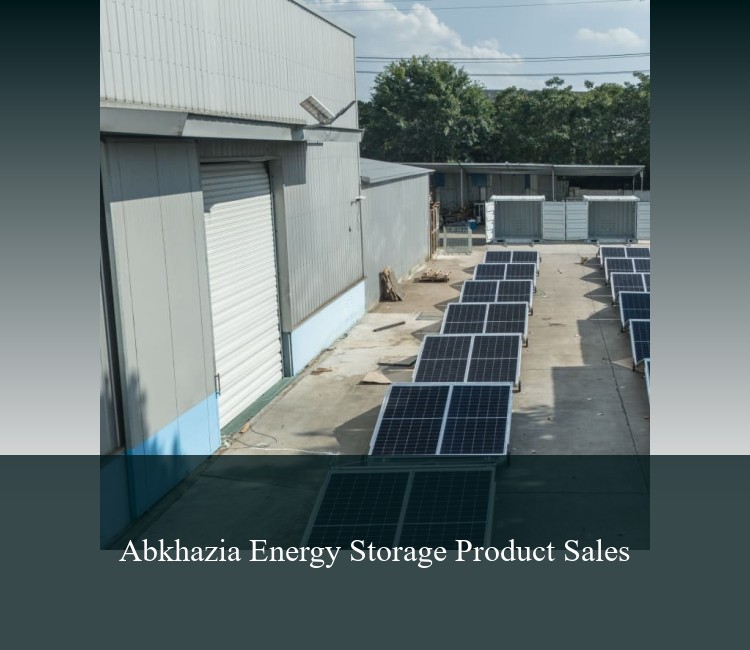 Abkhazia Energy Storage Product Sales