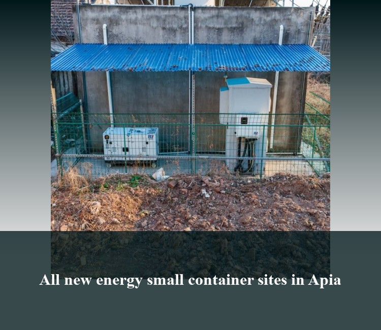 All new energy small container sites in Apia