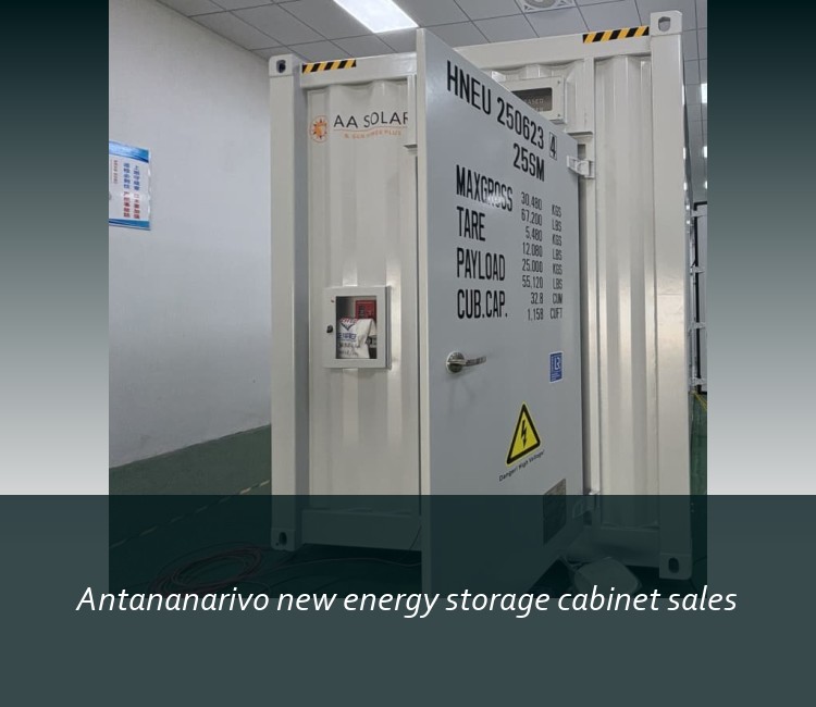 Antananarivo new energy storage cabinet sales