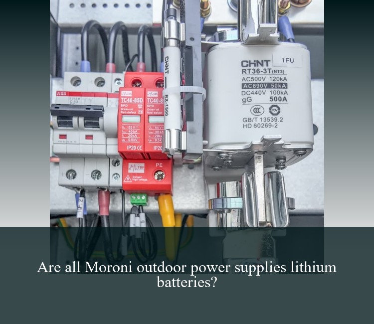 Are all Moroni outdoor power supplies lithium batteries?