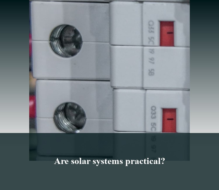 Are solar systems practical?