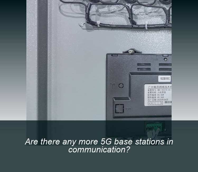 Are there any more 5G base stations in communication?