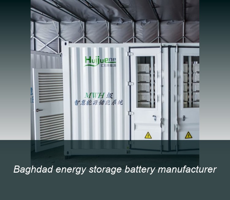 Baghdad energy storage battery manufacturer