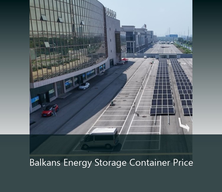 Balkans Energy Storage Container Price