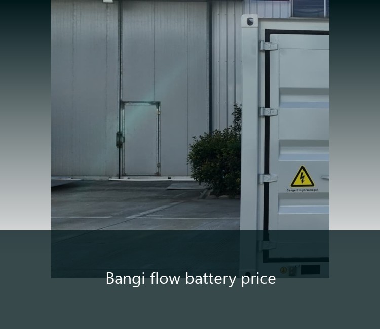Bangi flow battery price