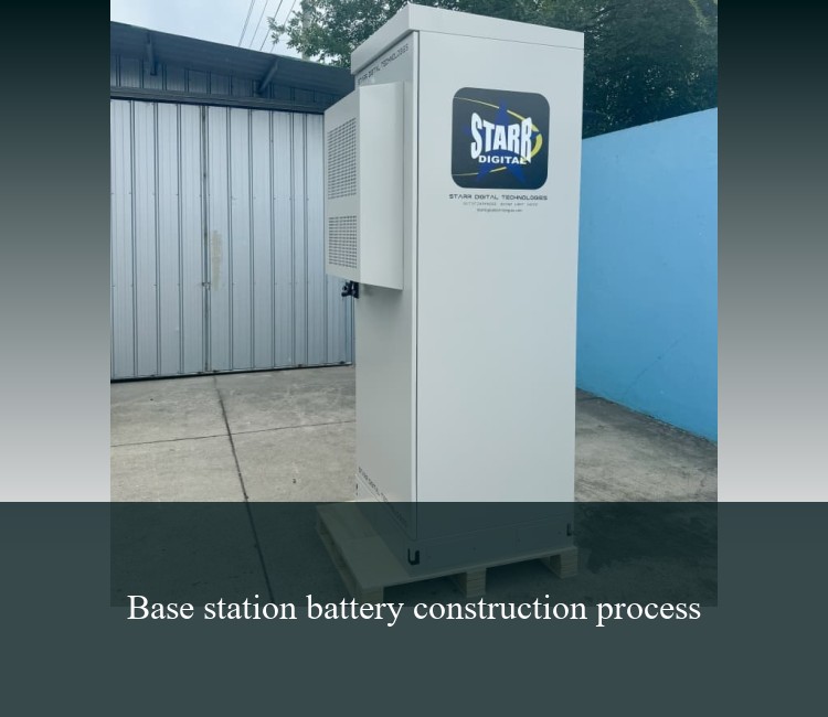 Base station battery construction process