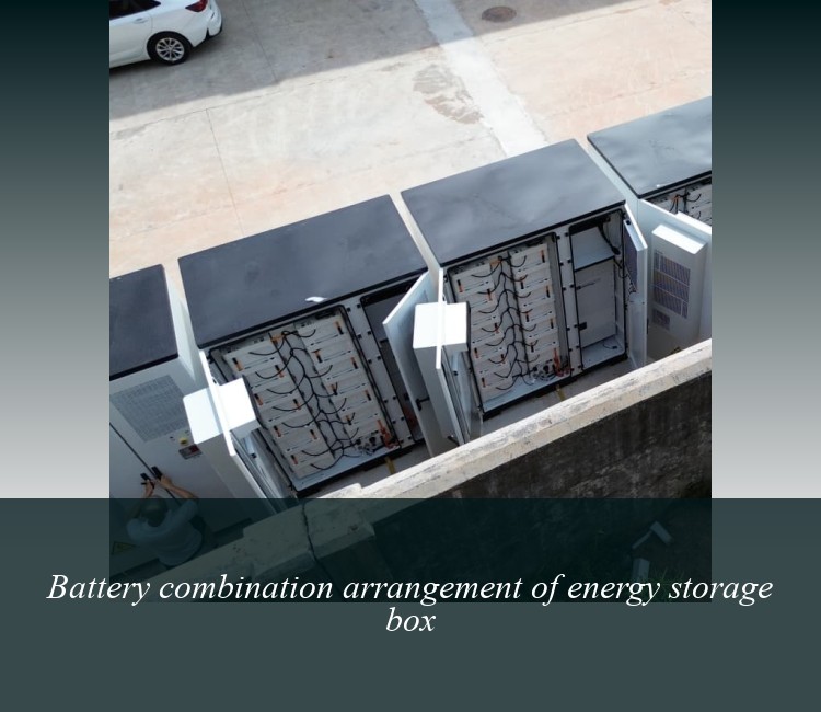 Battery combination arrangement of energy storage box
