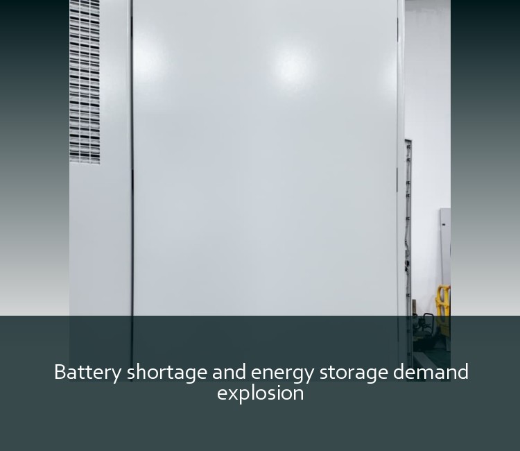 Battery shortage and energy storage demand explosion