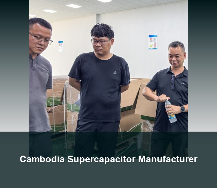 Cambodia Supercapacitor Manufacturer