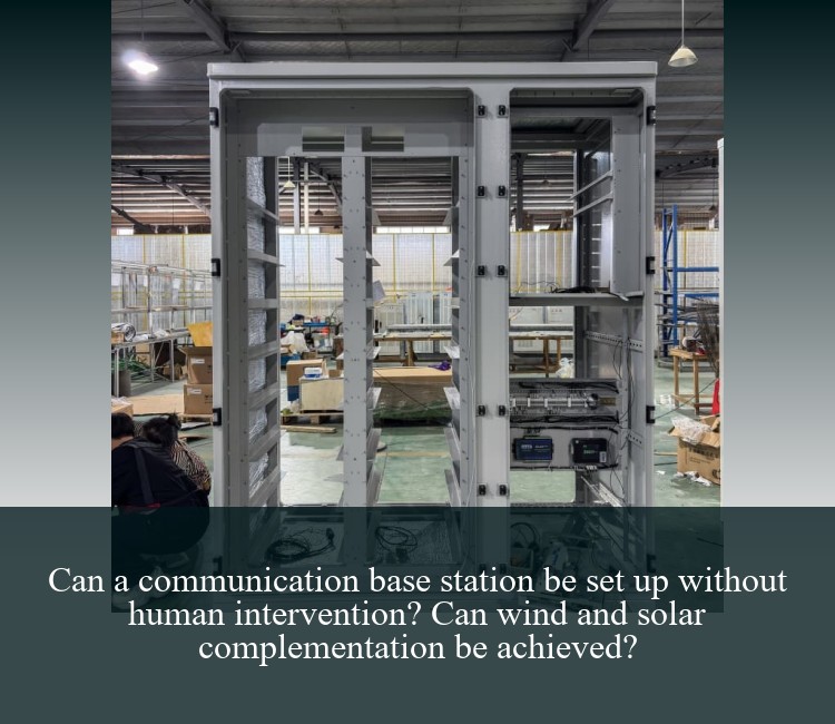 Can a communication base station be set up without human intervention? Can wind and solar complementation be achieved?