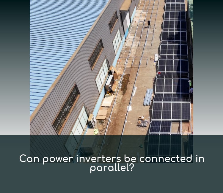 Can power inverters be connected in parallel?