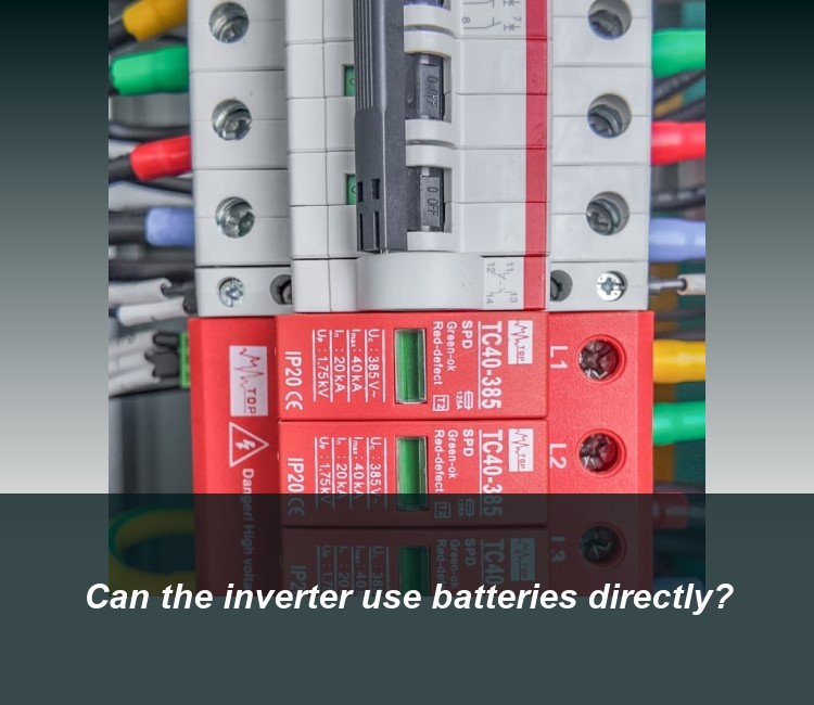 Can the inverter use batteries directly?