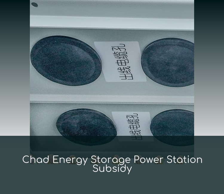 Chad Energy Storage Power Station Subsidy