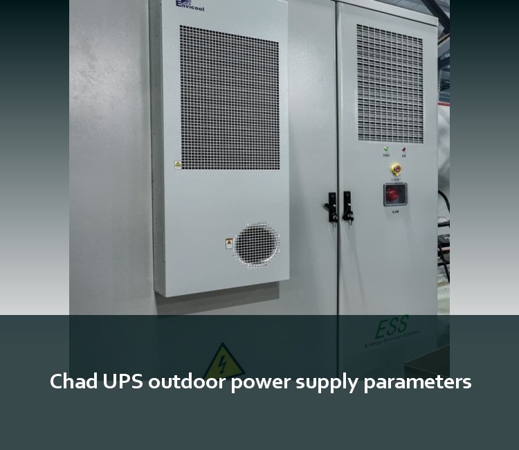 Chad UPS outdoor power supply parameters