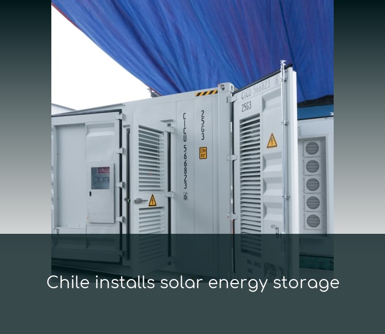 Chile installs solar energy storage