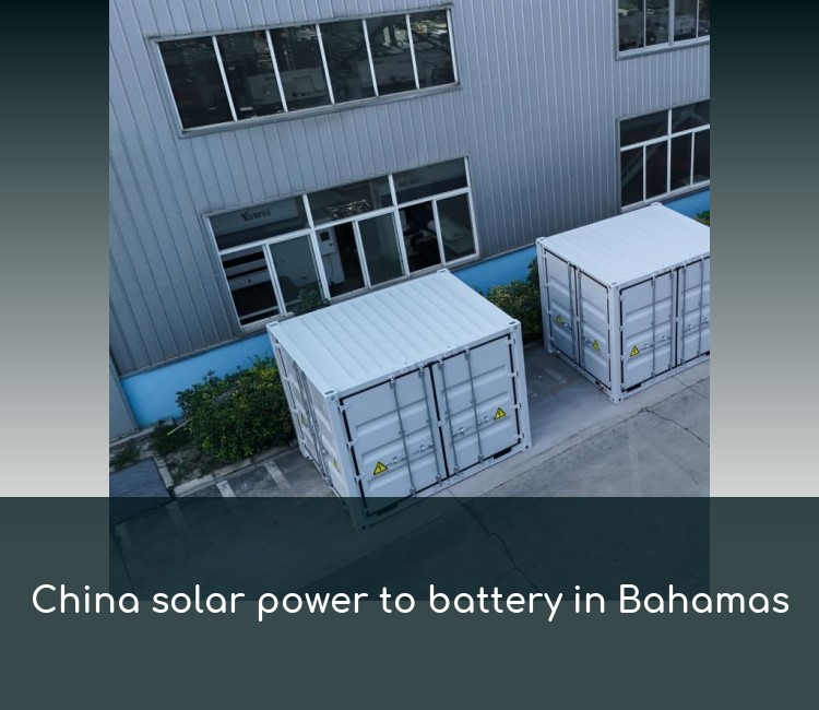 China solar power to battery in Bahamas