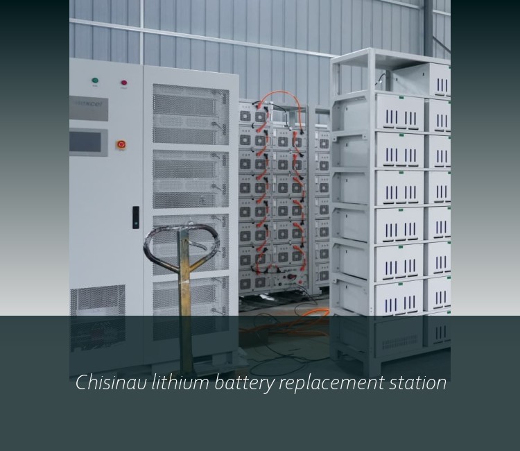 Chisinau lithium battery replacement station