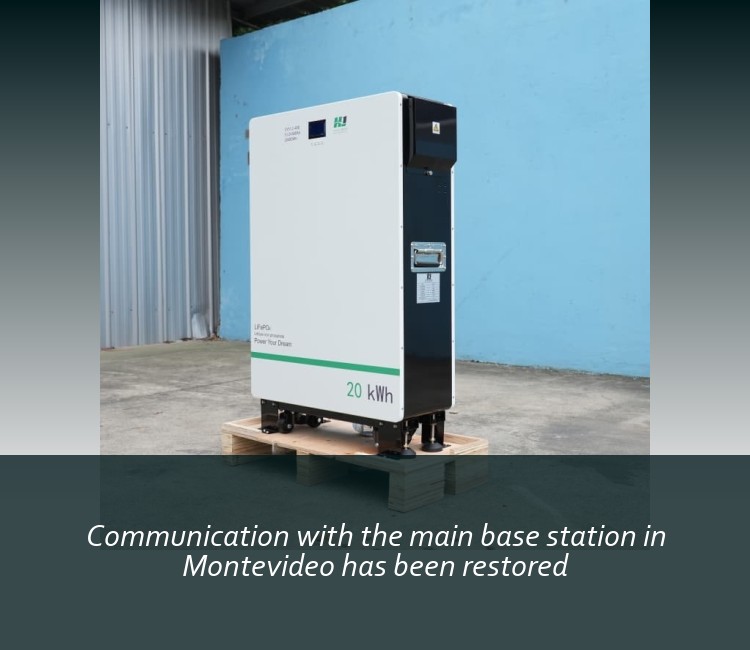 Communication with the main base station in Montevideo has been restored