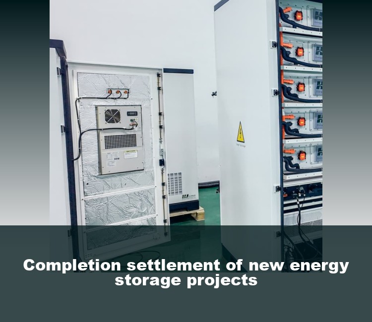 Completion settlement of new energy storage projects