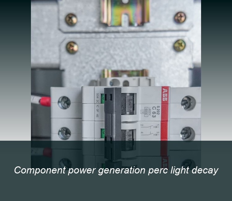 Component power generation perc light decay