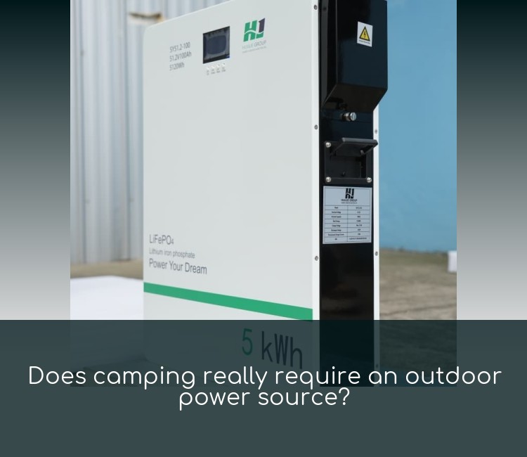 Does camping really require an outdoor power source?