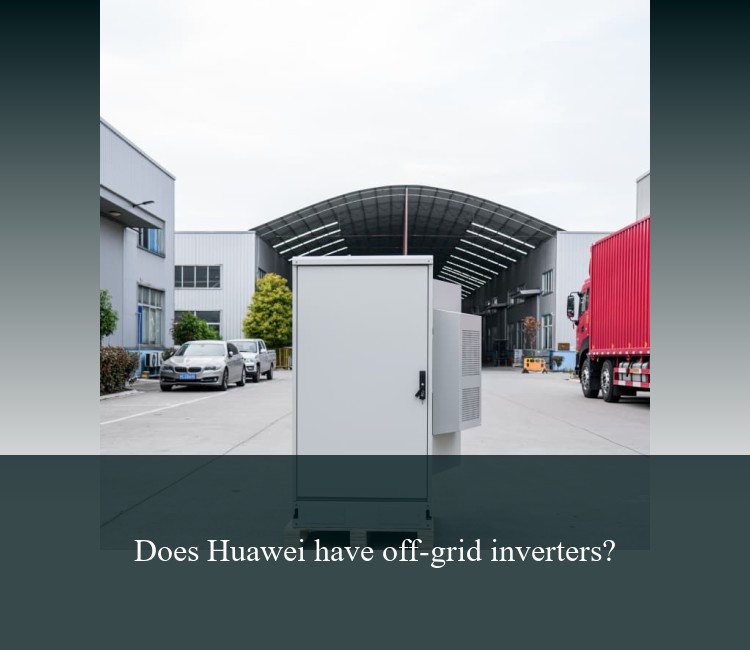 Does Huawei have off-grid inverters?