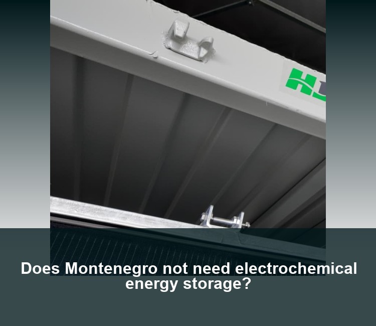 Does Montenegro not need electrochemical energy storage?