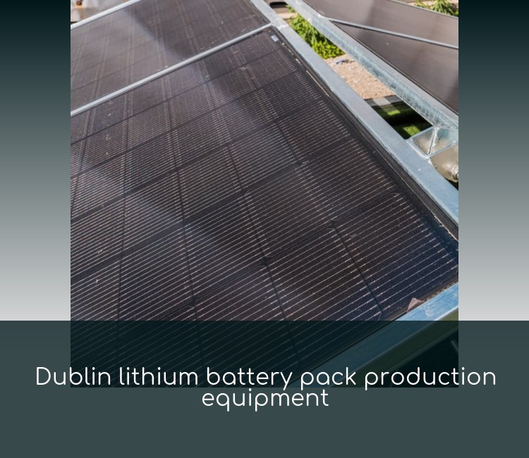 Dublin lithium battery pack production equipment