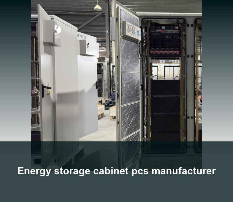 Energy storage cabinet pcs manufacturer
