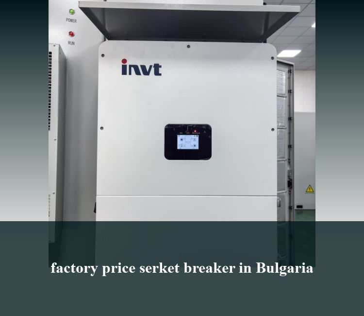 factory price serket breaker in Bulgaria