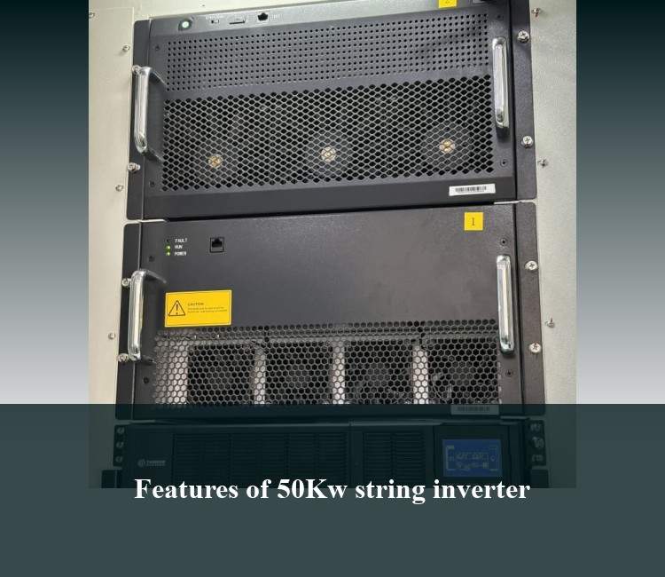 Features of 50Kw string inverter
