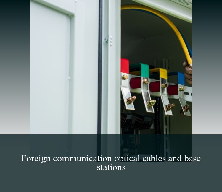 Foreign communication optical cables and base stations
