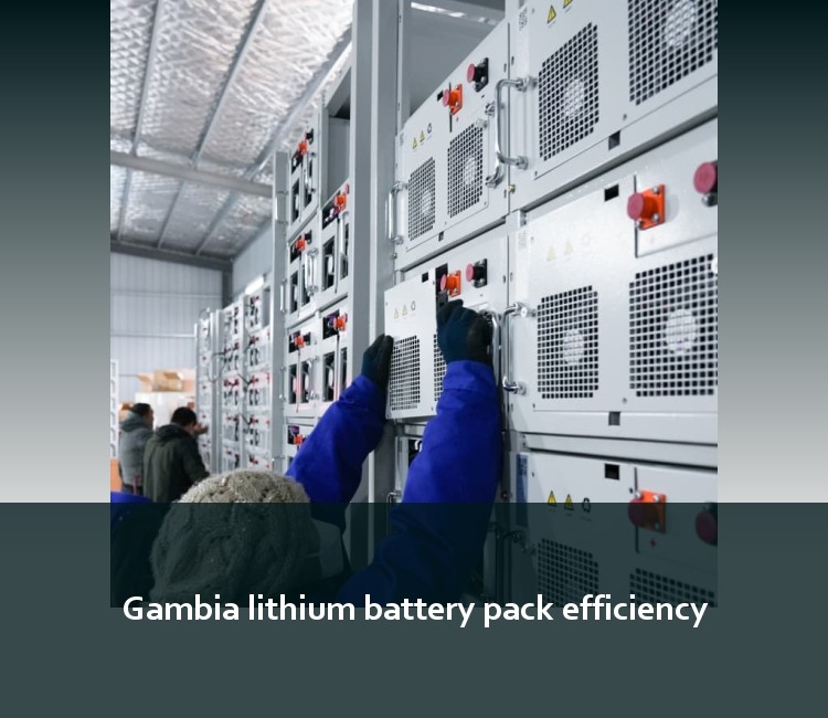 Gambia lithium battery pack efficiency