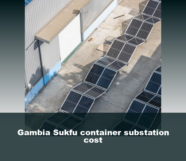 Gambia Sukfu container substation cost