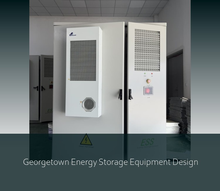 Georgetown Energy Storage Equipment Design
