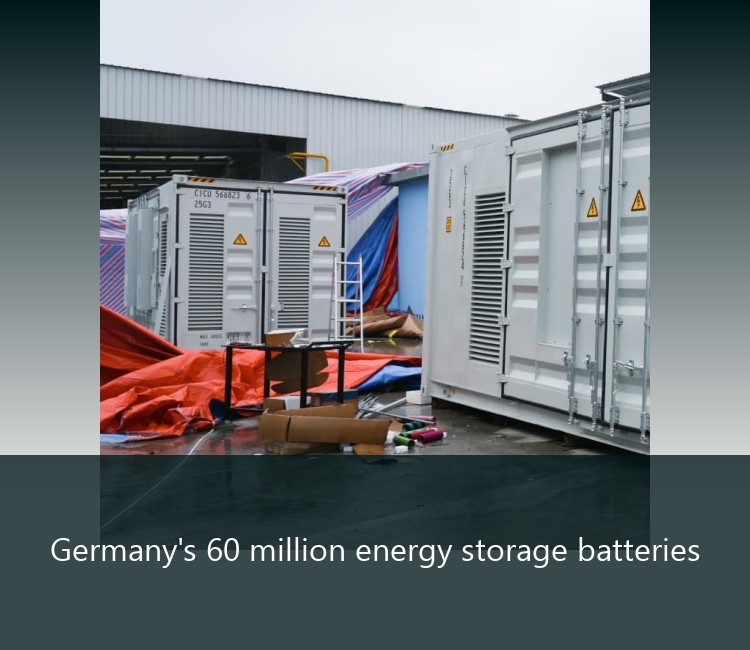 Germany's 60 million energy storage batteries