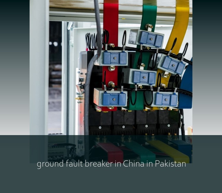 ground fault breaker in China in Pakistan
