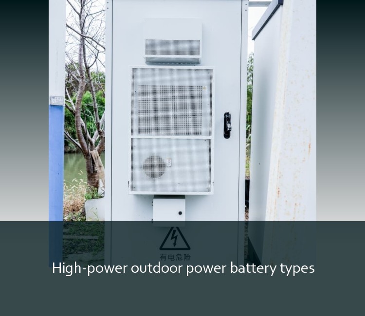 High-power outdoor power battery types
