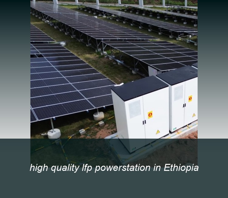 high quality lfp powerstation in Ethiopia
