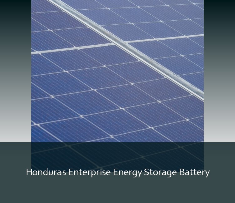Honduras Enterprise Energy Storage Battery