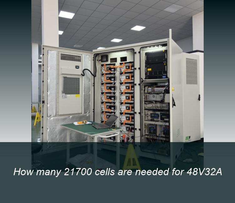 How many 21700 cells are needed for 48V32A