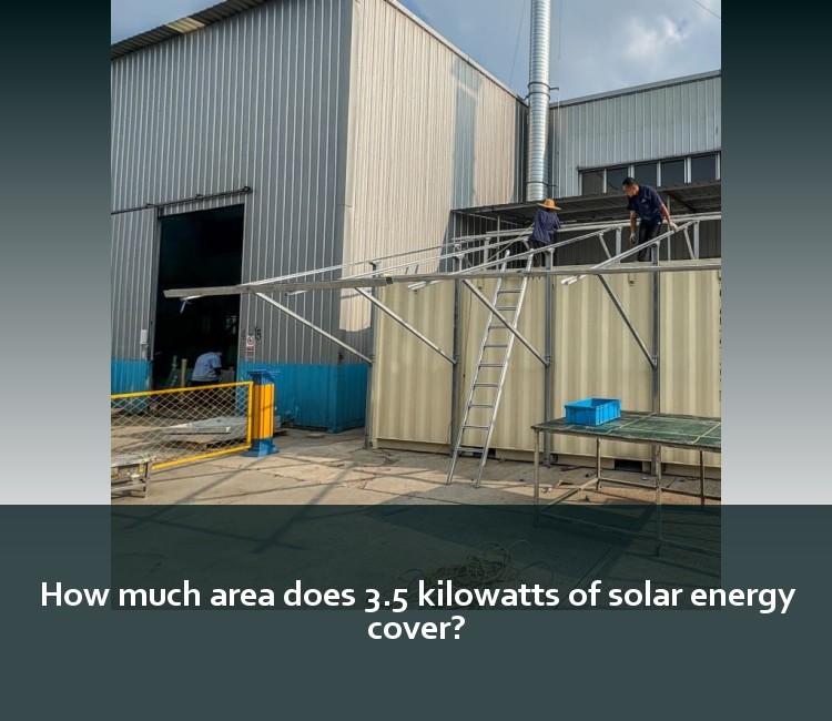 How much area does 3.5 kilowatts of solar energy cover?